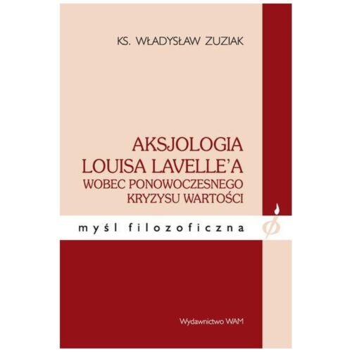 Aksjologia Louisa Lavellea wobec ponowoczesnego...