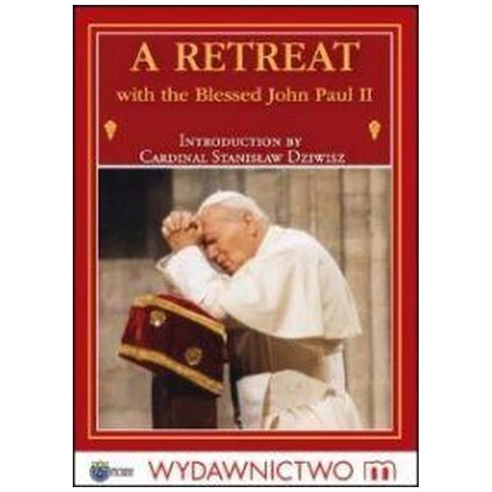 A Retreat with the Blessed John Paul II