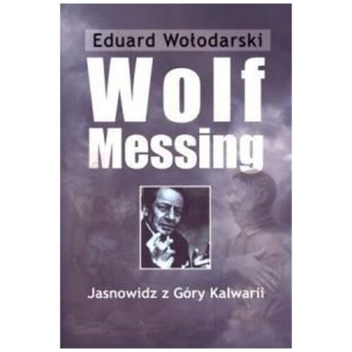 Wolf Messing. Jasnowidz z Góry Kalwarii