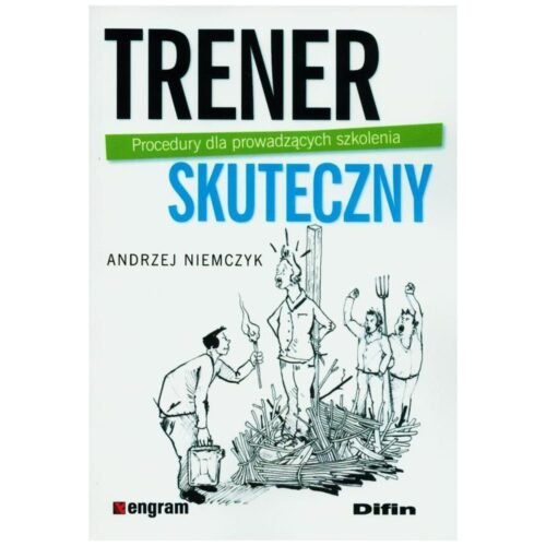 Trener skuteczny. Procedury dla prowadzących...