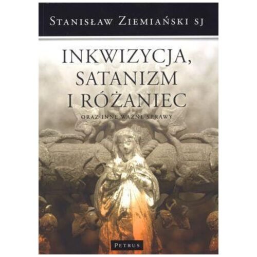 Inkwizycja Satanizm i Różaniec