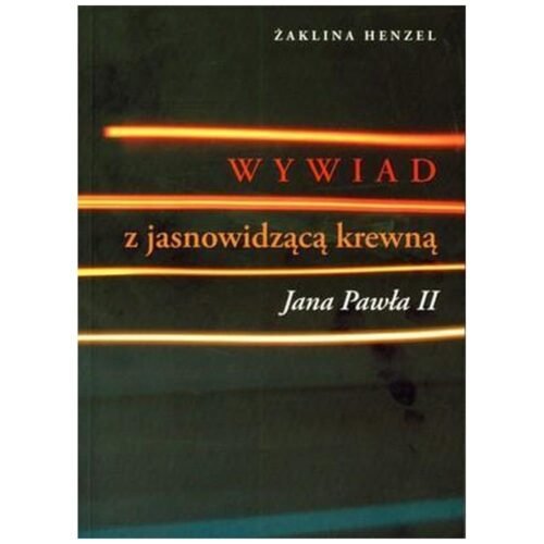 Wywiad Z Jasnowidzącą Krewną Jana Pawła Ii