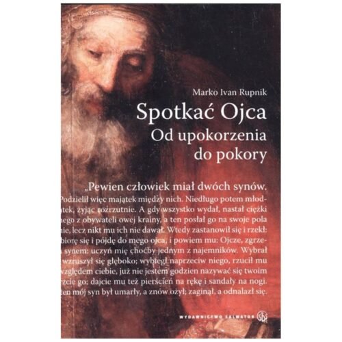 Spotkać Ojca. Od upokorzenia do pokory