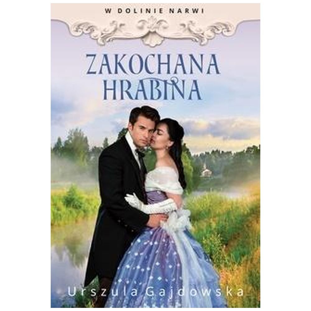 W Dolinie Narwi T.3 Zakochana hrabina