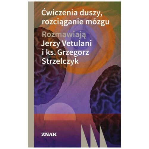 Ćwiczenia duszy, rozciąganie mózgu w.2022