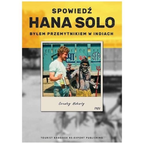 Spowiedź Hana Solo. Byłem przemytnikiem w Indiach