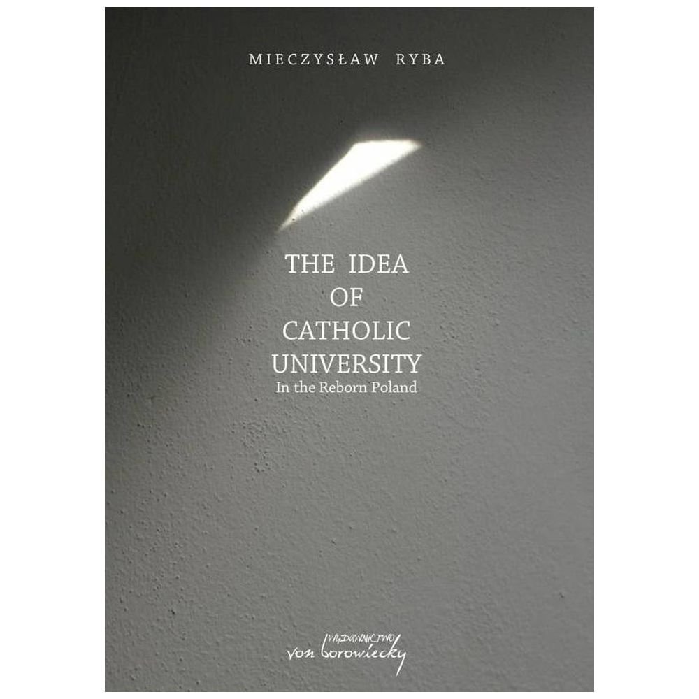 The Idea of Catholic University. In the Reborn...