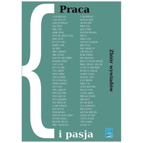 Praca i pasja. Zbiór wywiadów