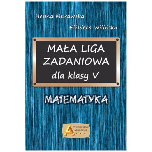 Mała Liga Zadaniowa dla klasy V SP