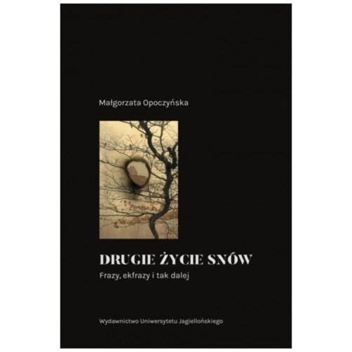 Drugie życie snów. Frazy, ekfrazy i tak dalej