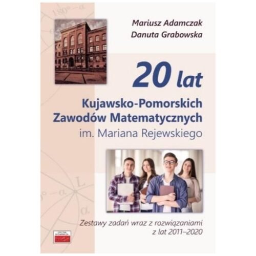 20 lat Kujawsko-Pomorskich Zawodów Matematycznych