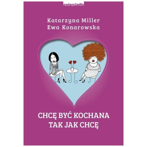 Chcę być kochana, tak jak chcę