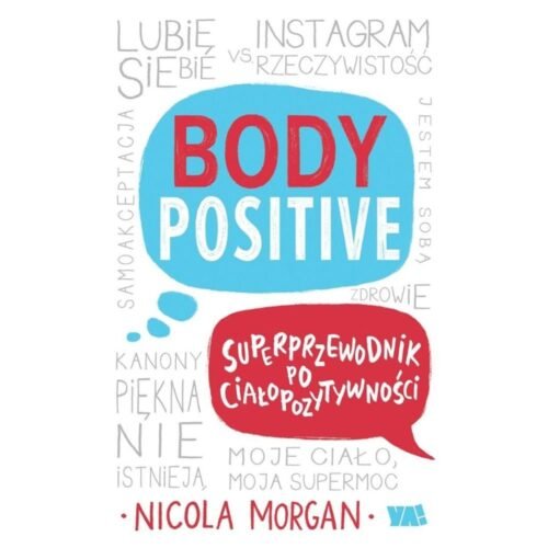Body Positive. Superprzewodnik po ciałopozytywnośc
