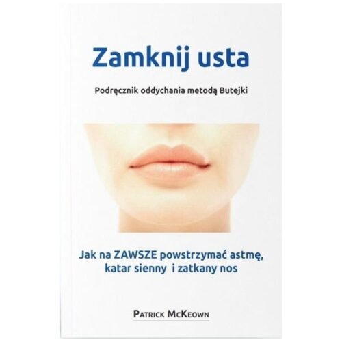 Zamknij usta. Podręcznik oddychania metodą Butejki