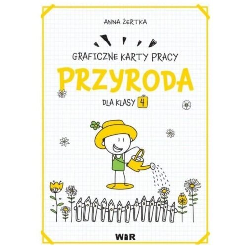 Przyroda. Graficzne karty pracy dla klasy 4