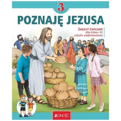 Religia SP 3 Poznaję Jezusa ćw. JEDNOŚĆ