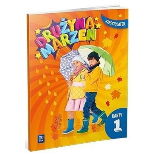 Drużyna marzeń Sześciolatek.Karty pracy cz.1 2022