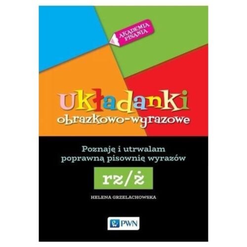 Akademia Pisania. Układanki obrazkowo-wyrazowe