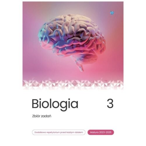 Biologia. Zbiór zadań. Matura 2023-2025 T.3