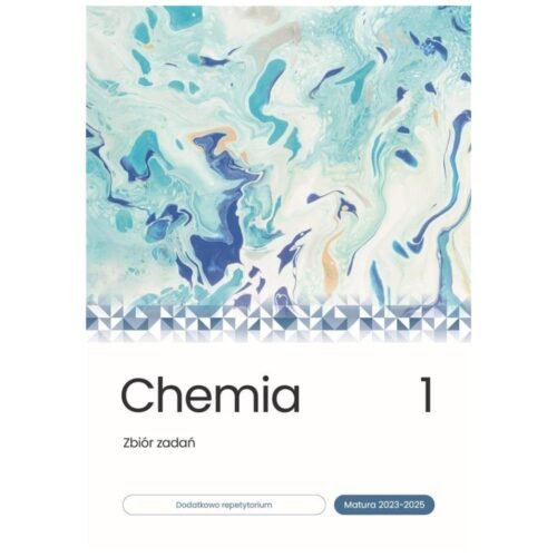 Chemia. Zbiór zadań. Matura 2023-2025 T.1