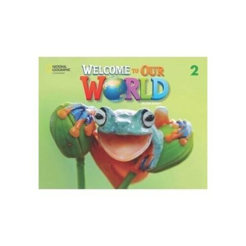 Welcome to Our World 2ed Level 2 AB NE