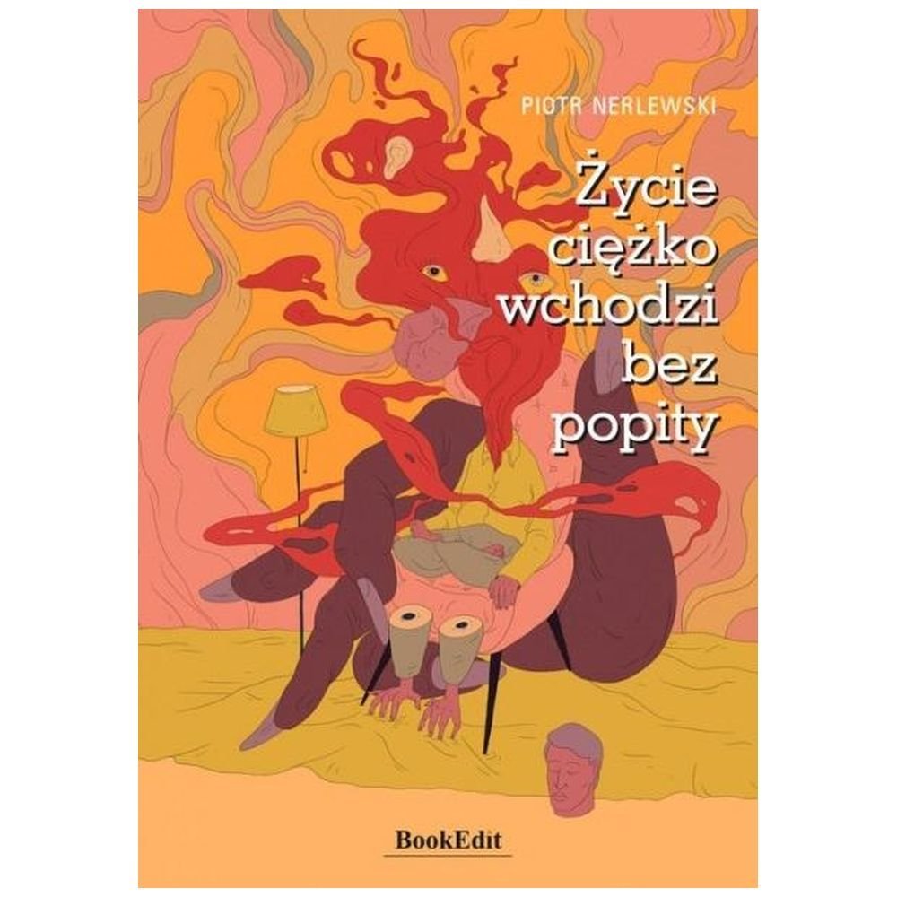 Życie ciężko wchodzi bez popity