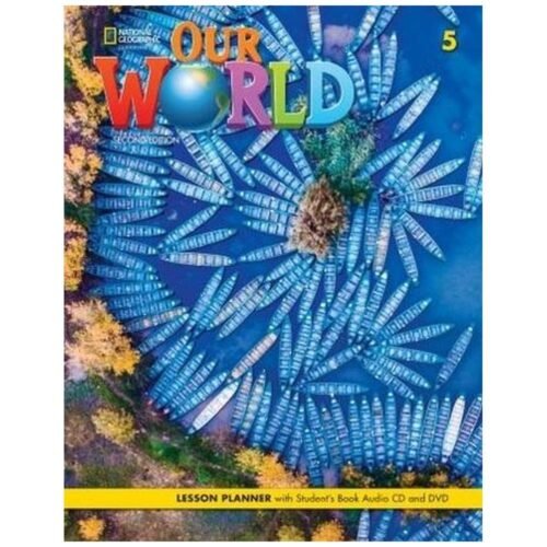 Our World 2nd edition Level 5 Lesson planner + SB