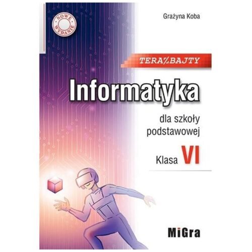 Informatyka SP 6 Teraz bajty w.2022 MIGRA