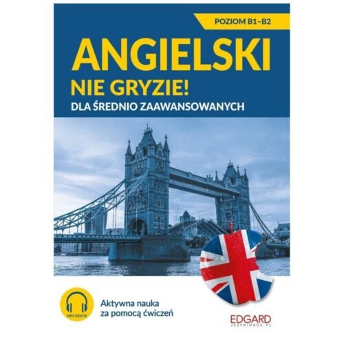 Angielski nie gryzie! Dla średnio zaawansowanych