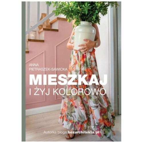 Mieszkaj i żyj kolorowo