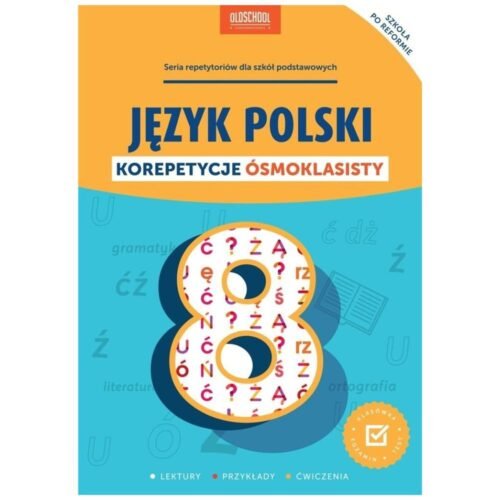 Język polski. Korepetycje ósmoklasisty