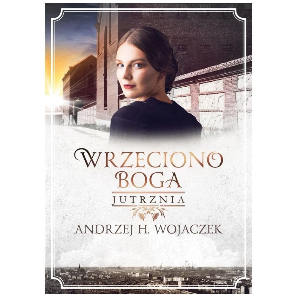 Wrzeciono Boga T.3 Jutrznia