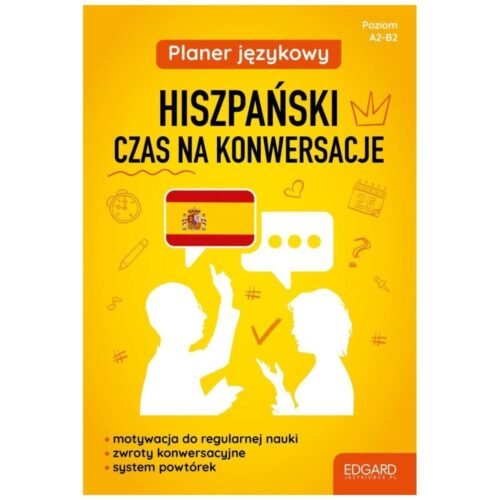 Planer językowy. Hiszpański. Czas na konwersacje