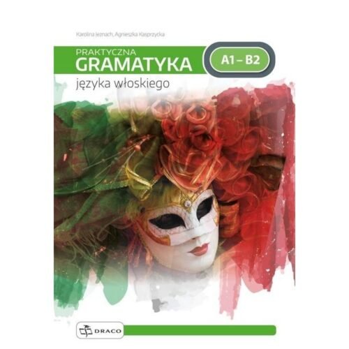 Praktyczna gramatyka języka włoskiego A1-B2