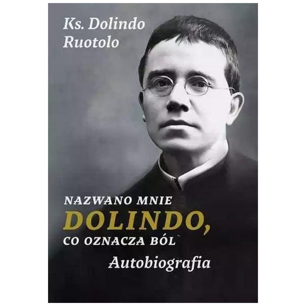 Nazwano mnie Dolindo, co oznacza ból