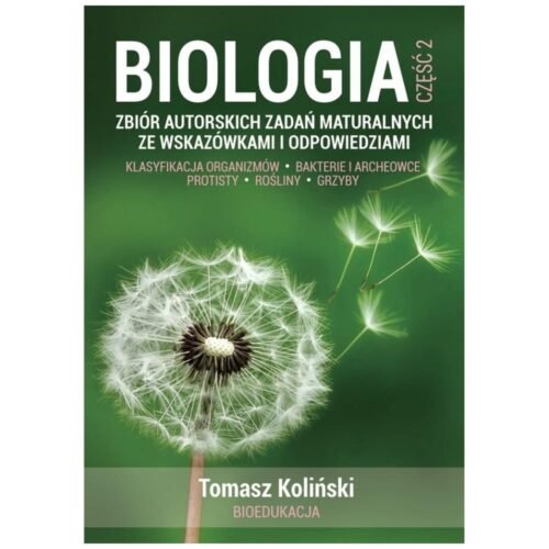 Biologia cz.2 Zbiór autorskich zadań maturalnych