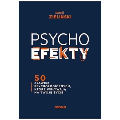 PSYCHOefekty. 50 zjawisk psychologicznych..