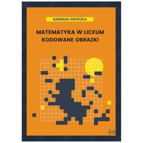 Matematyka w liceum. Kodowane obrazki
