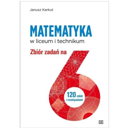 Matematyka LO Zbiór zadań na 6
