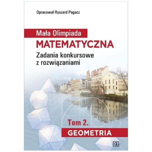 Mała Olimpiada Matematyczna T.2 Geometria