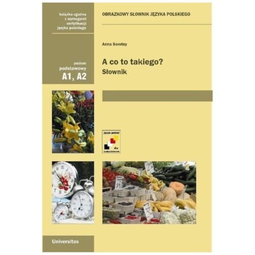 A co to takiego? Obrazkowy słownik j. polskiego