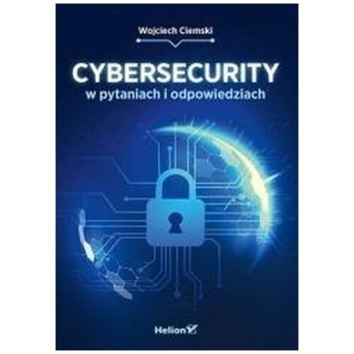 Cybersecurity w pytaniach i odpowiedziach