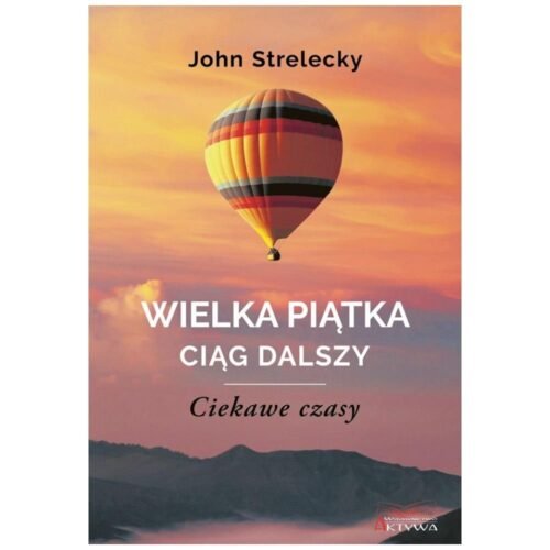Wielka Piątka. Ciąg dalszy. Ciekawe czasy