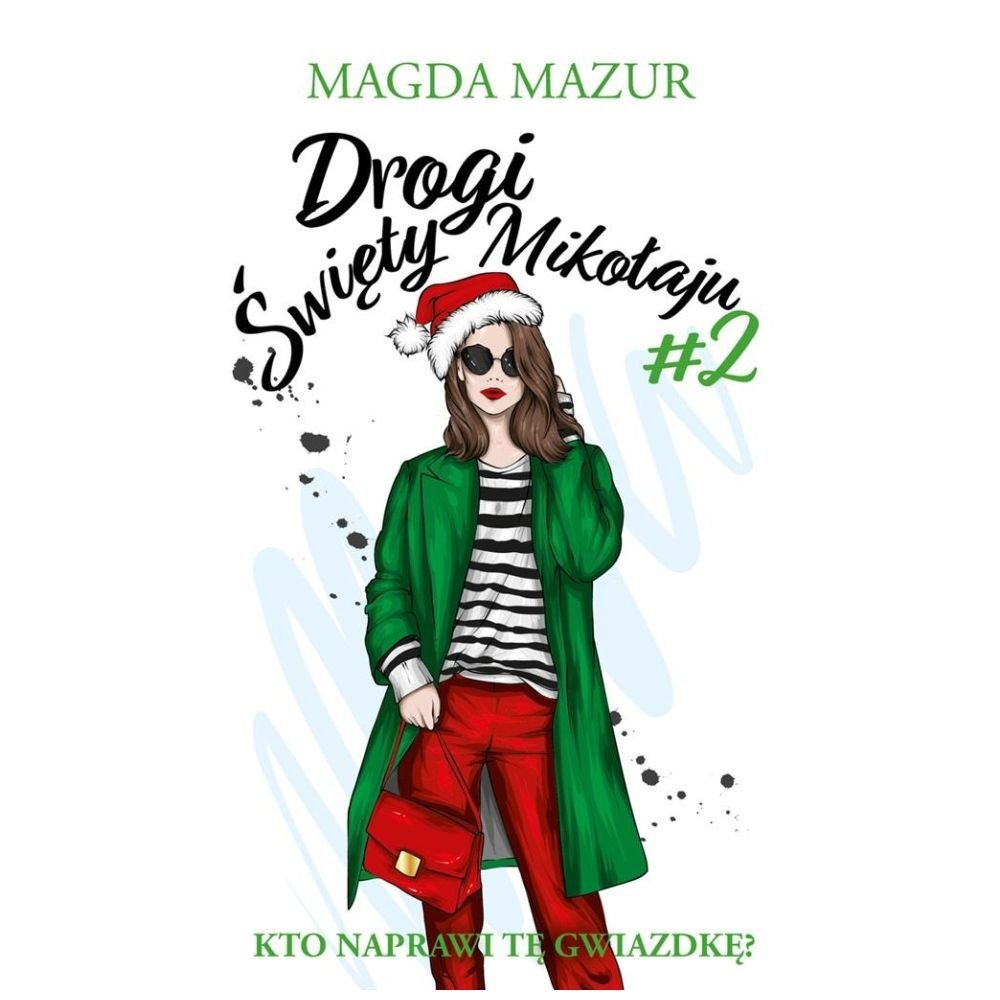 Drogi święty Mikołaju T.2 Kto naprawi tę Gwiazdkę?
