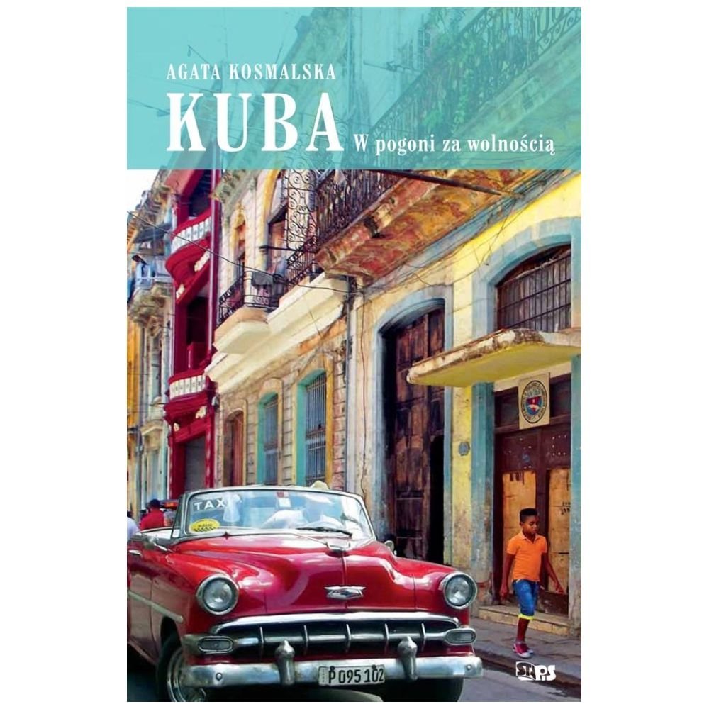 Kuba. W pogoni za wolnością