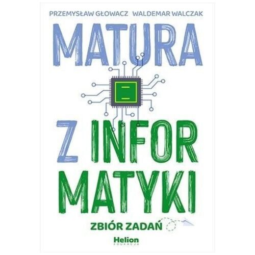 Matura z informatyki. Zbiór zadań