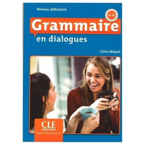 Grammaire en dialogues Niveau debutant A1-A2 + CD