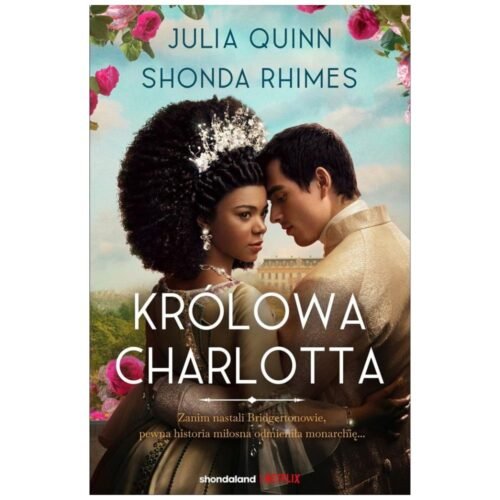Królowa Charlotta. Opowieść ze świata Bridgertonów