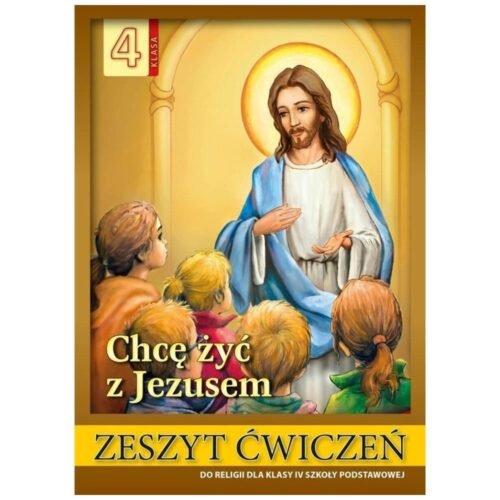 Religia SP 4 ćw. Chcę żyć z Jezusem
