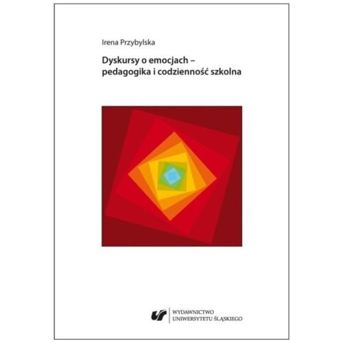 Dyskursy o emocjach - pedagogika i codzienność...